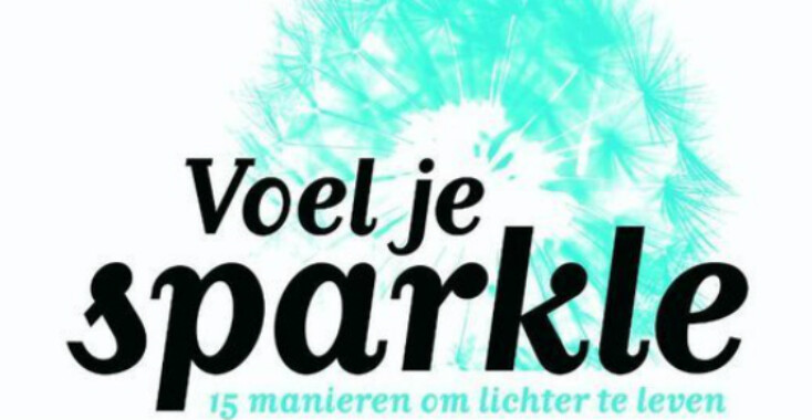 Voel je Sparkle, 15 manieren om lichter te leven – Michèle Bevoort