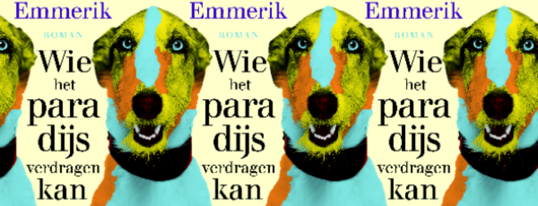 Wie het paradijs verdragen kan – Pam Emmerik