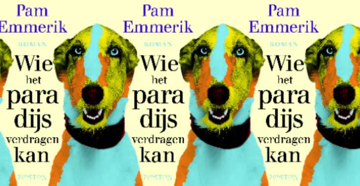 Wie het paradijs verdragen kan – Pam Emmerik