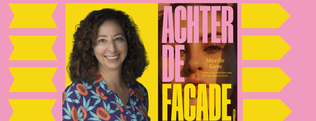 Mireille Geus: Achter de façade